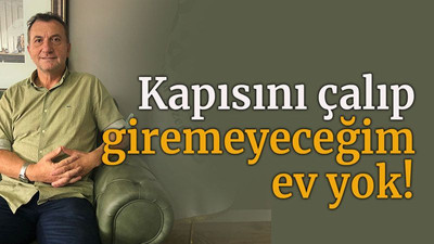 Kapısını çalıp giremeyeceğim ev yok!